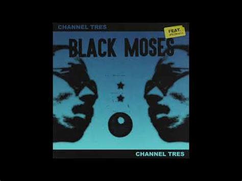 Channel Tres – Black Moses Lyrics .